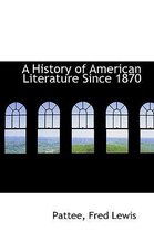 A History of American Literature Since 1870