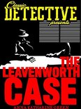 Classic Detective Presents - The Leavenworth Case