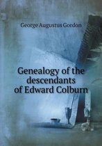 Genealogy of the descendants of Edward Colburn