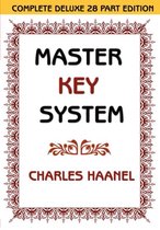 The Master Key System (Unabridged Ed. Includes All 28 Parts) by Charles Haanel