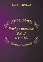 Early American plays 1714-1830