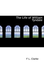 The Life of William Tyndale