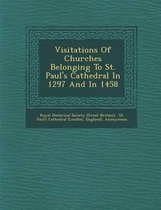 Visitations of Churches Belonging to St. Paul's Cathedral in 1297 and in 1458
