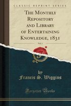 The Monthly Repository and Library of Entertaining Knowledge, 1831, Vol. 1 (Classic Reprint)