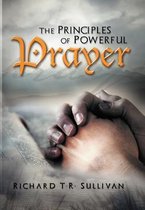 The Principles of Powerful Prayer