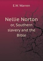 Nellie Norton or, Southern slavery and the Bible