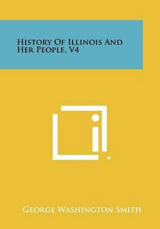 History of Illinois and Her People, V4
