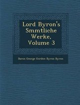 Lord Byron's S Mmtliche Werke, Volume 3