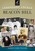 Legendary Locals - Legendary Locals of Beacon Hill