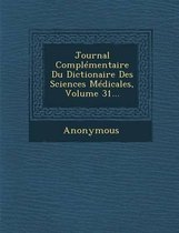 Journal Complementaire Du Dictionaire Des Sciences Medicales, Volume 31...