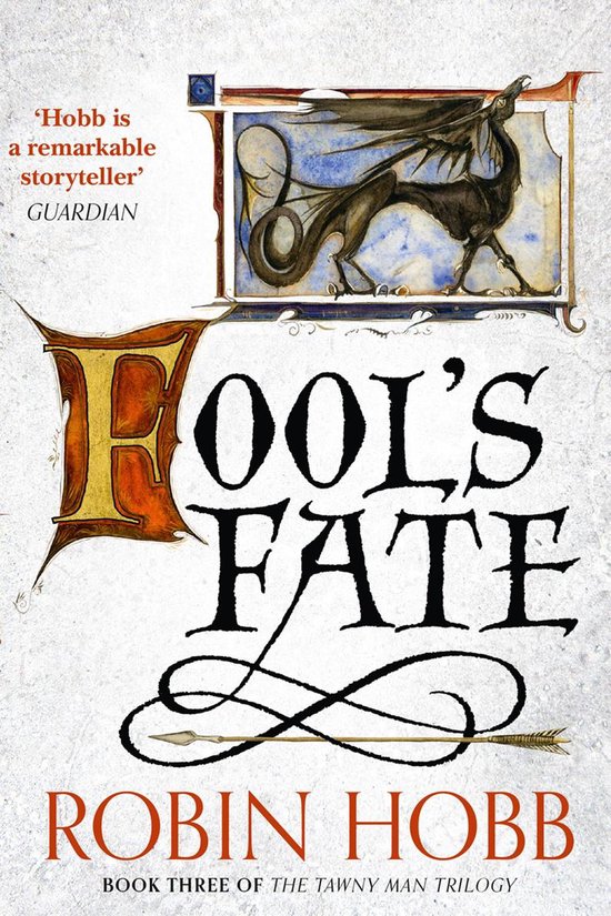Boekomslag van 'Fool's Fate' met een draak en de tekst 'Hobb is een opmerkelijke verteller' door GUARDIAN.