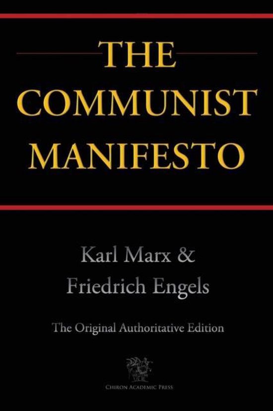 The Communist Manifesto (Chiron Academic Press - The Original Authoritative Edition)