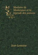 Madame de Montespan et la legende des poisons