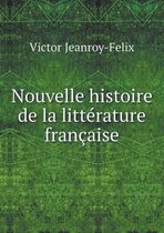 Nouvelle histoire de la litterature francaise