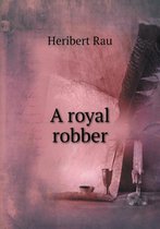 A royal robber