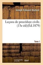 Sciences Sociales- Le�ons de Proc�dure Civile. Edition 13, Tome 1