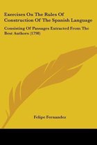 Exercises on the Rules of Construction of the Spanish Language