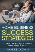 Home Business Success Strategies