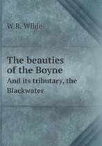 The beauties of the Boyne And its tributary, the Blackwater