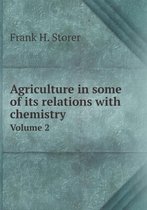 Agriculture in some of its relations with chemistry Volume 2