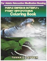 PURPLE EMPEROR BUTERFLY+PYGMY HIPPOPOTAMUS Coloring book for Adults Relaxation