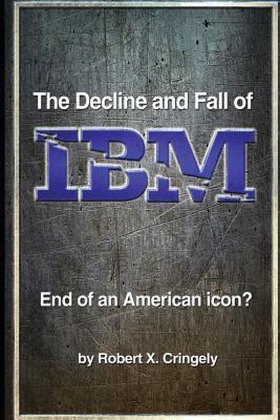 The Decline and Fall of IBM - cover