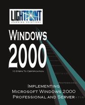 Lightpoint Learning Solutions Windows 2000- Implementing Microsoft Windows 2000 Professional and Server