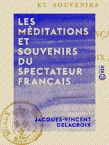 Les Méditations et Souvenirs du Spectateur français
