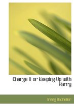 Charge It or Keeping Up with Harry