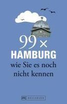 Hamburg Stadtführer: 99x Hamburg wie Sie es noch nicht kennen - weniger als 111 Orte, dafür der besondere Reiseführer mit Geheimtipps und Sehenswürdigkeiten. Ideal geeignet für junge Leute.