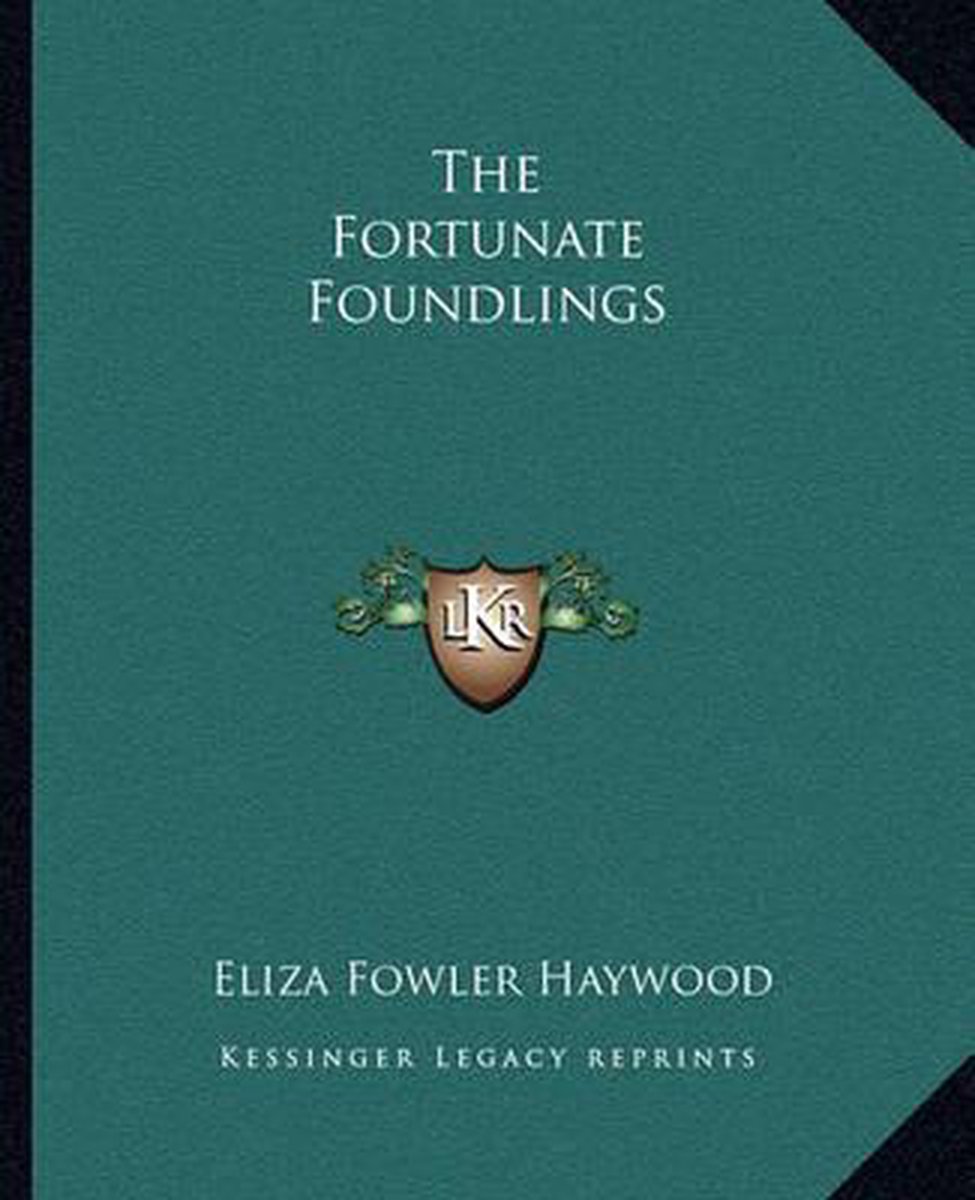 The Fortunate Foundlings van Eliza Fowler Haywood