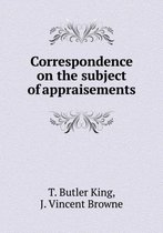 Correspondence on the subject of appraisements