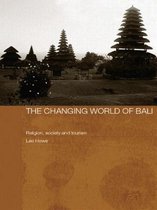 The Changing World of Bali: Religion, Society and Tourism