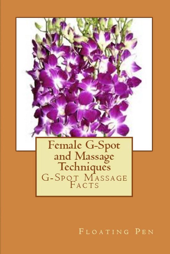 Female G Spot Massage Techniques Ebook Floating Pen 9781498958158