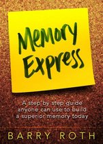 Memory Express - A Step By Step Guide Anyone Can Use To Build A Superior Memory Today