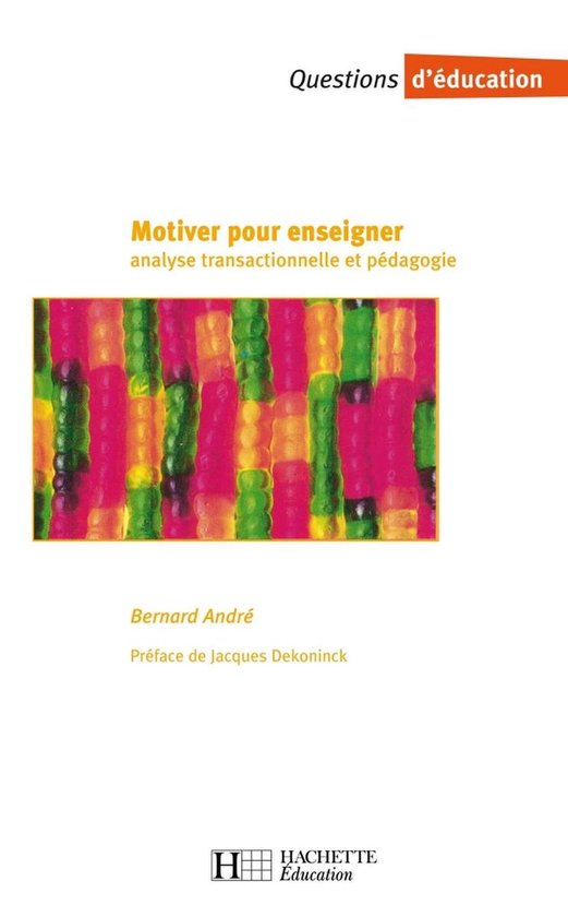 Motiver pour enseigner - Analyse transactionnelle et pédago ... - cover