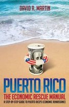 Puerto Rico: The Economic Rescue Manual