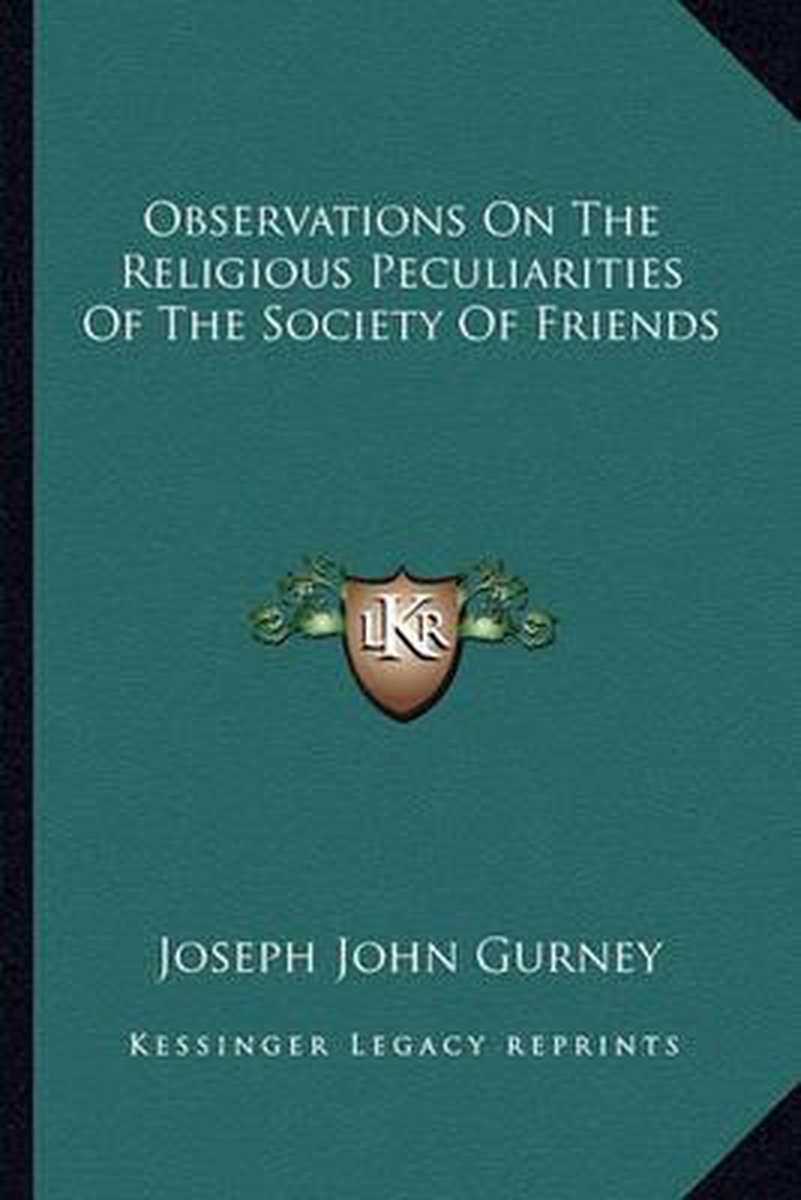 Observations On The Religious Peculiarities Of The Society Of Friends van Joseph John Gurney