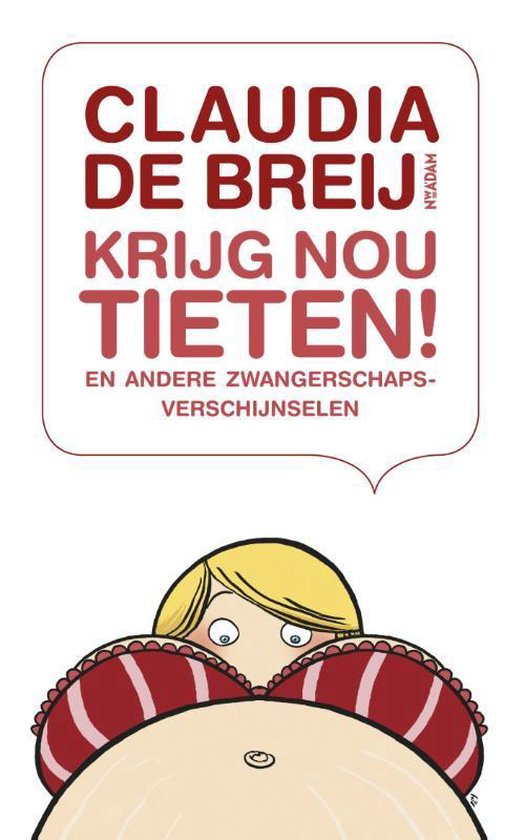 Cover van het boek 'Krijg nou tieten' van C. de Breij