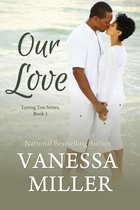 Loving You Series - Our Love