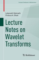 Compact Textbooks in Mathematics - Lecture Notes on Wavelet Transforms