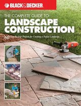 The Complete Guide to Landscape Construction (Black & Decker)