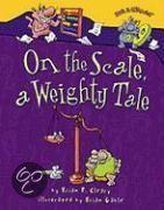 On the Scale, a Weighty Tale