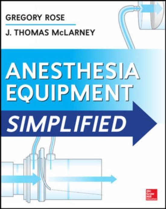 Anesthesia Equipment Simplified 9780071805186 Gregory Rose Boeken
