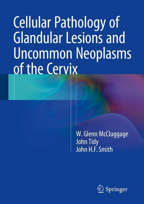 Foto: Cellular pathology of glandular lesions and uncommon neoplasms of the cervix