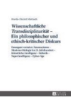 Wissenschaftliche Transdisziplinarität - Ein philosophischer und ethisch-kritischer Diskurs