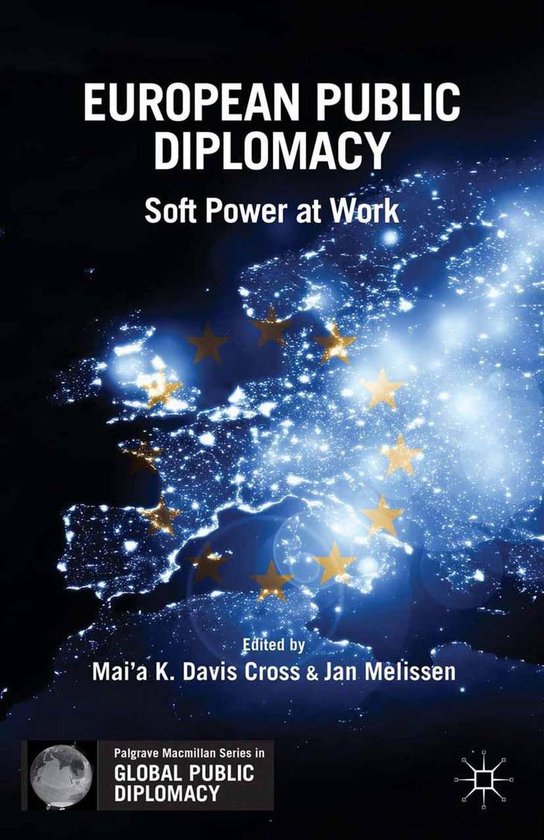 Palgrave Macmillan Series in Global Public Diplomacy - European Public Diplomacy