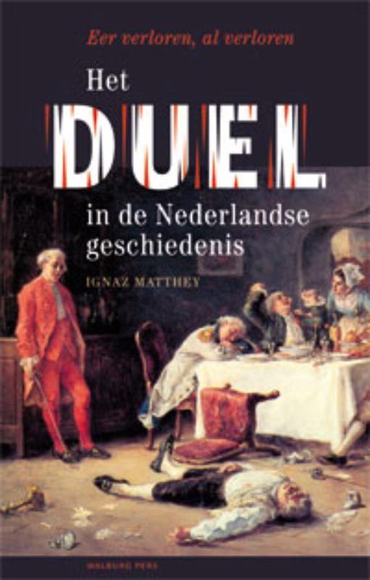Het duel in de Nederlandse geschiedenis - Ignaz Matthey | 