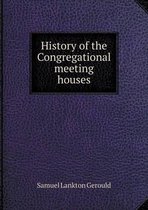 History of the Congregational meeting houses