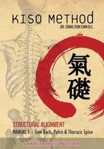 Kiso Method(TM) Structural Alignment Manual I For Non-Chiropractic Practitioners